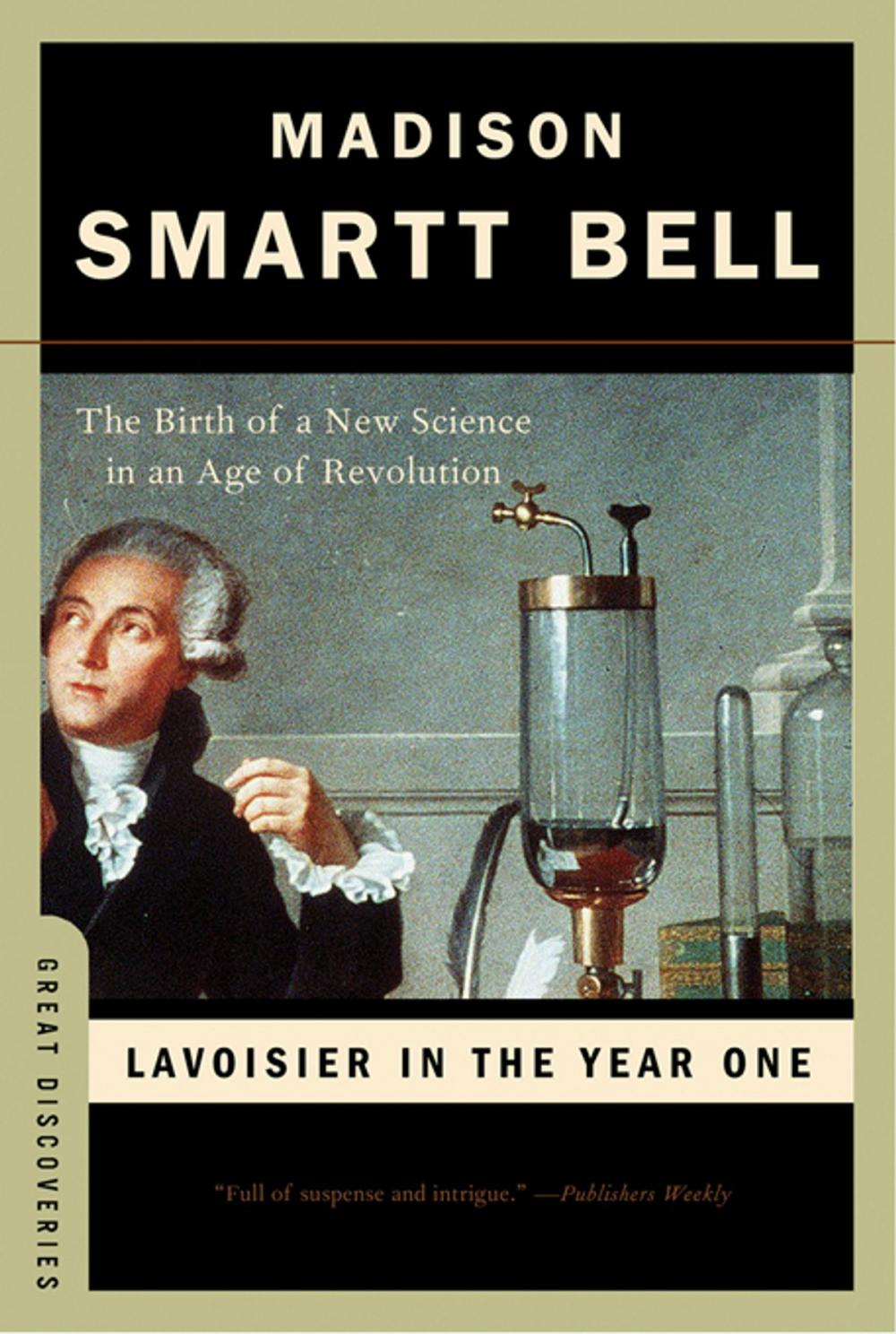 Big bigCover of Lavoisier in the Year One: The Birth of a New Science in an Age of Revolution (Great Discoveries)