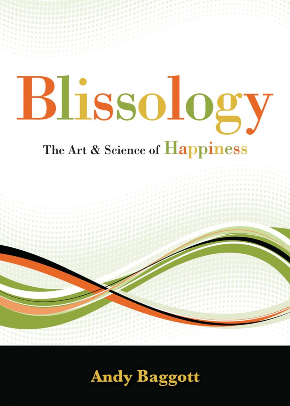 Big bigCover of Blissology: The Art & Science of Happiness