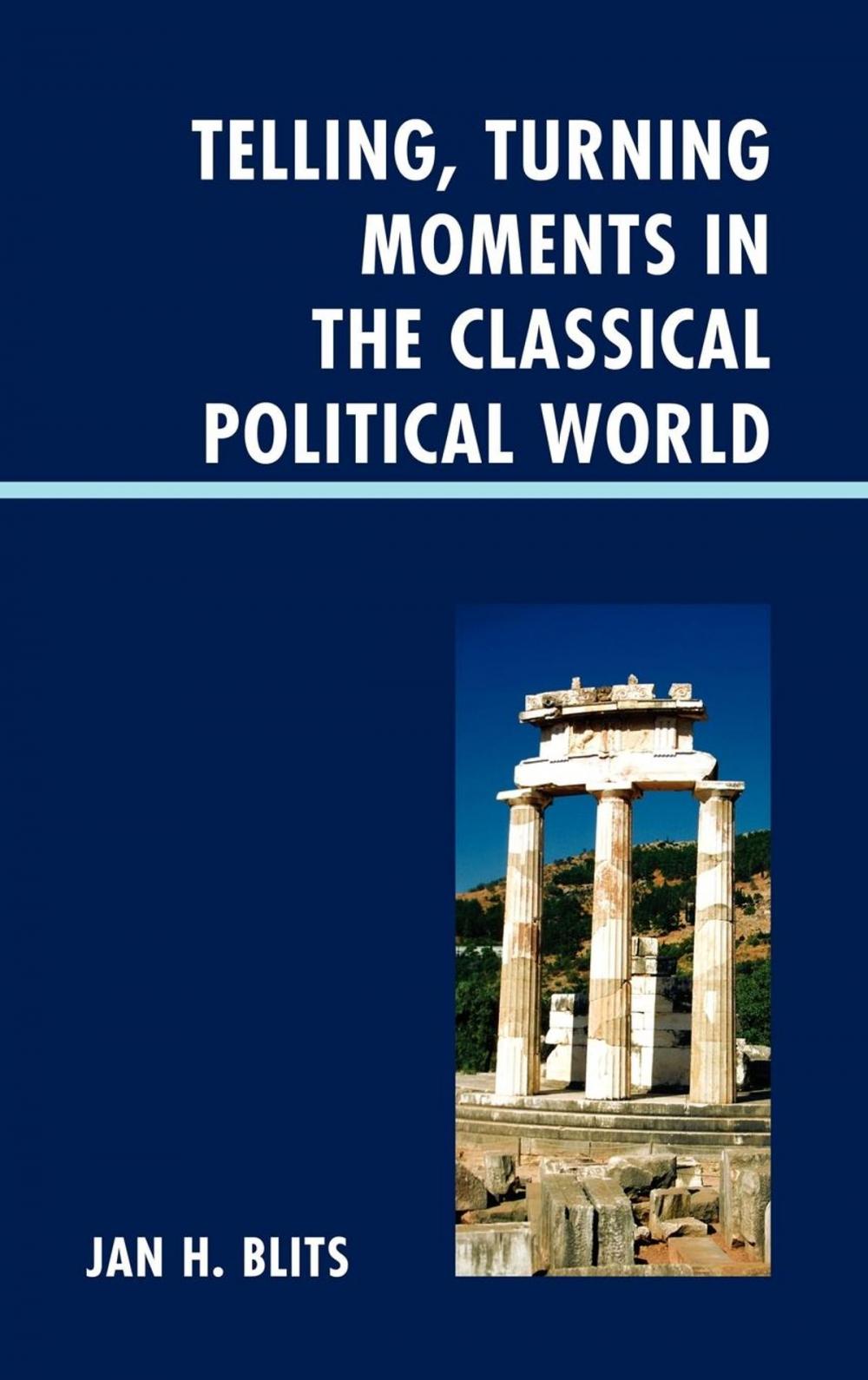 Big bigCover of Telling, Turning Moments in the Classical Political World