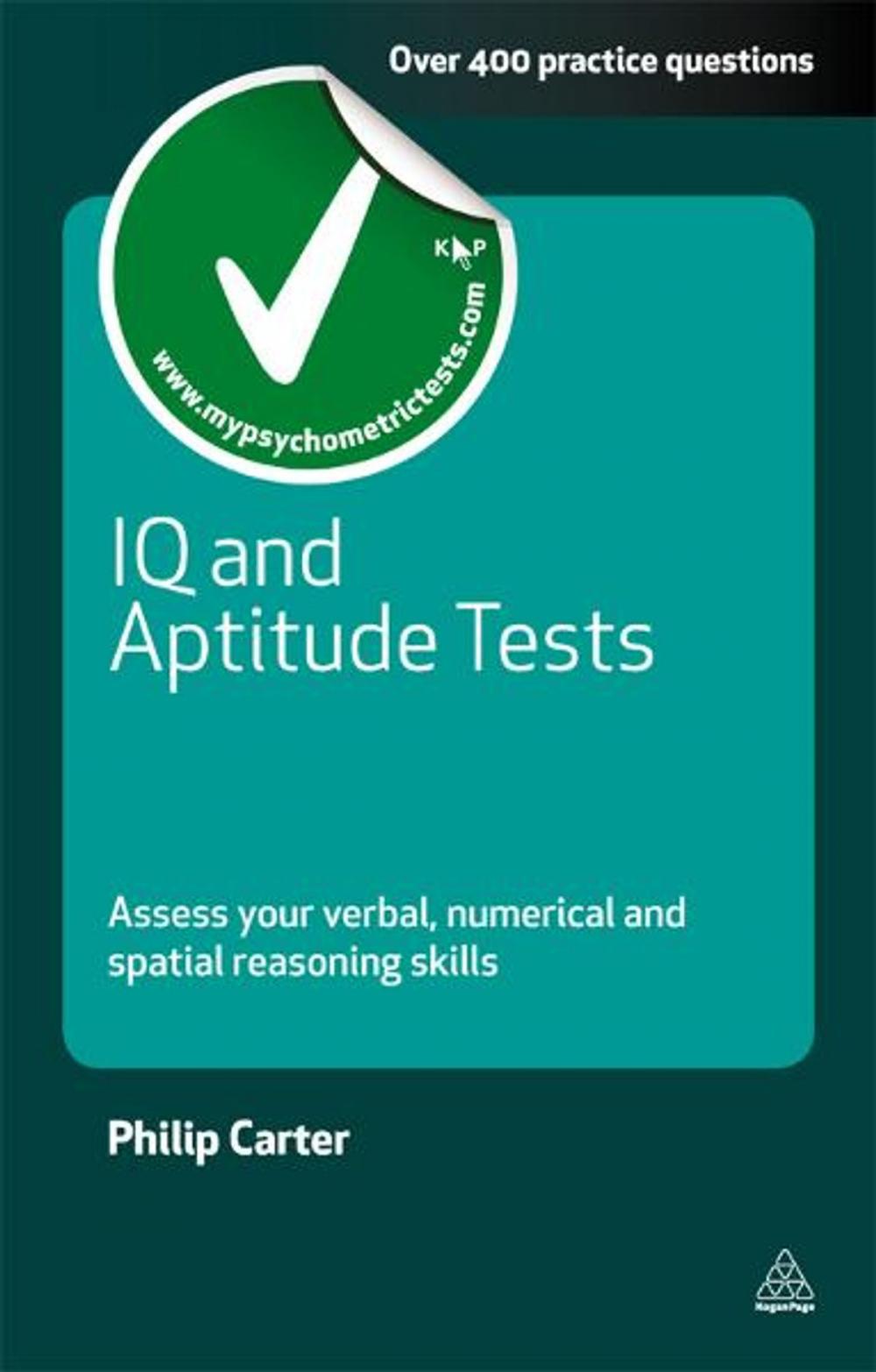 Big bigCover of IQ and Aptitude Tests: Assess Your Verbal Numerical and Spatial Reasoning Skills