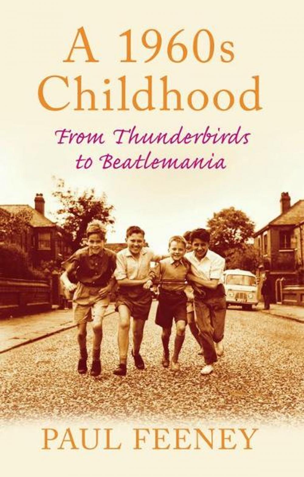 Big bigCover of A 1960s Childhood: From Thunderbirds to Beatlemania