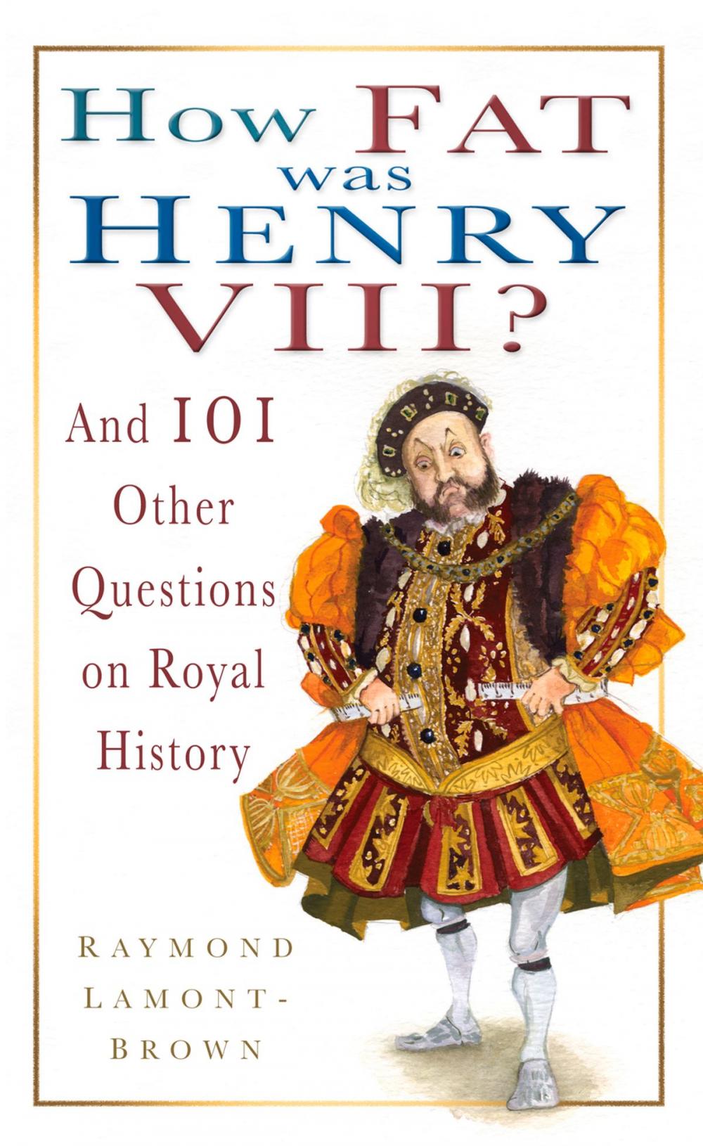 Big bigCover of How Fat Was Henry VIII?