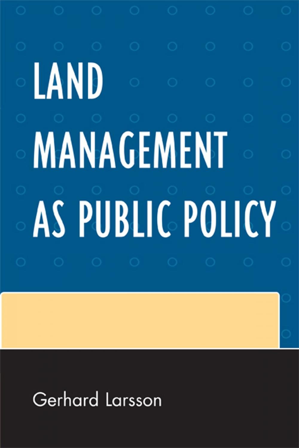 Big bigCover of Land Management as Public Policy