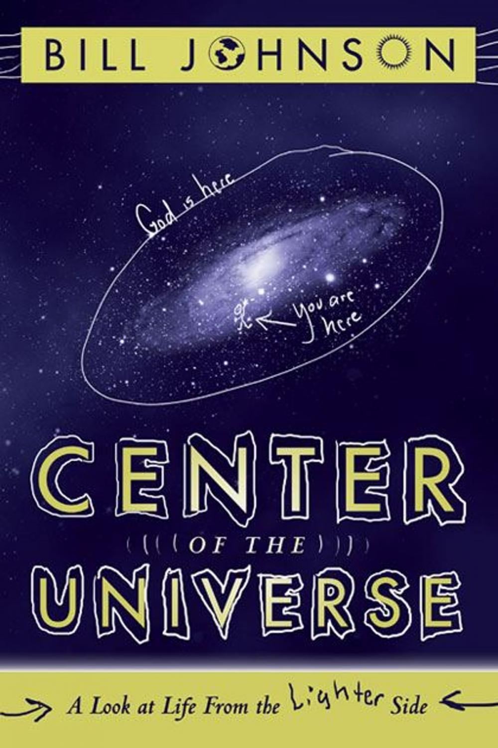 Big bigCover of Center of the Universe: A Look at Life From the Lighter Side