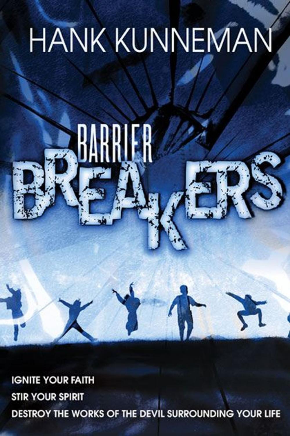 Big bigCover of Barrier Breakers: Ignite Your Faith, Stir Your Spirit, Destroy the works of the devil Surrounding Your Life