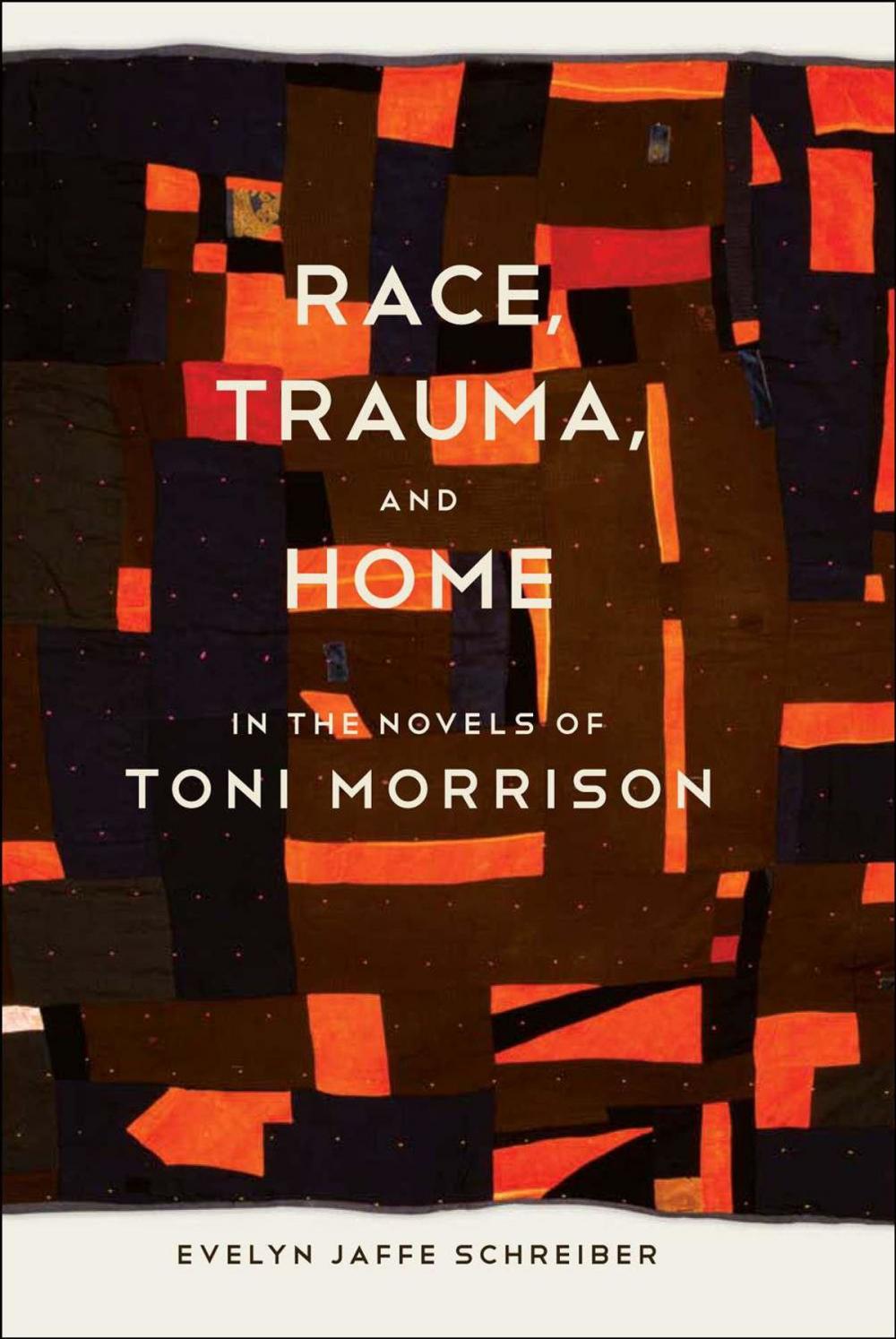 Big bigCover of Race, Trauma, and Home in the Novels of Toni Morrison