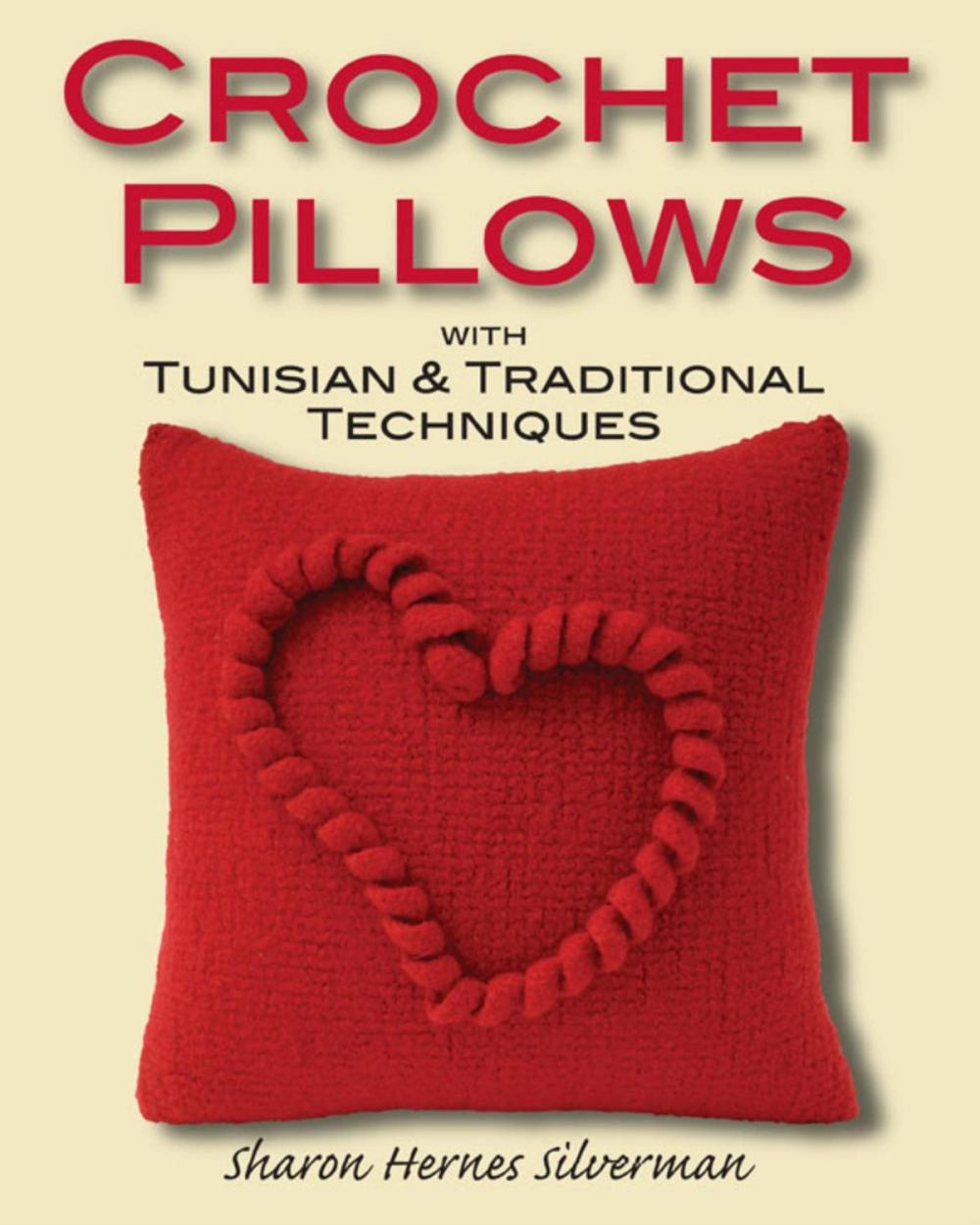 Big bigCover of Crochet Pillows with Tunisian & Traditional Techniques