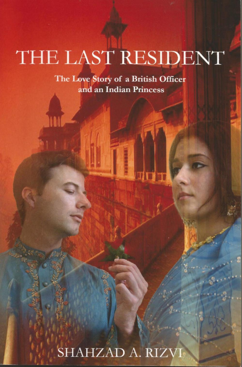 Big bigCover of The Last Resident: The Love Story of a British Official and an Indian Princess