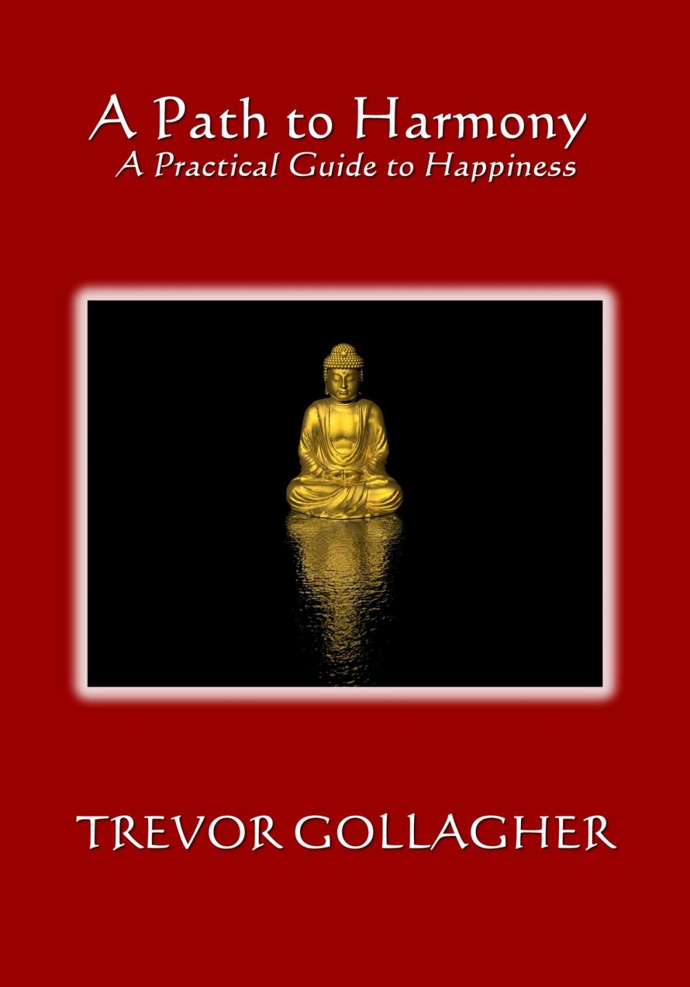 Big bigCover of Path to Harmony: A Practical Guide to Happiness