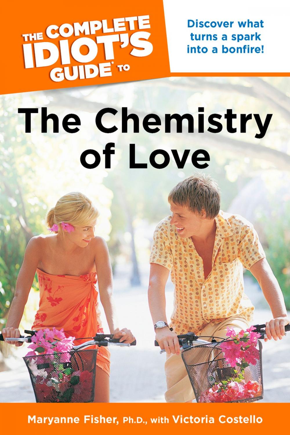 Big bigCover of The Complete Idiot's Guide to the Chemistry of Love