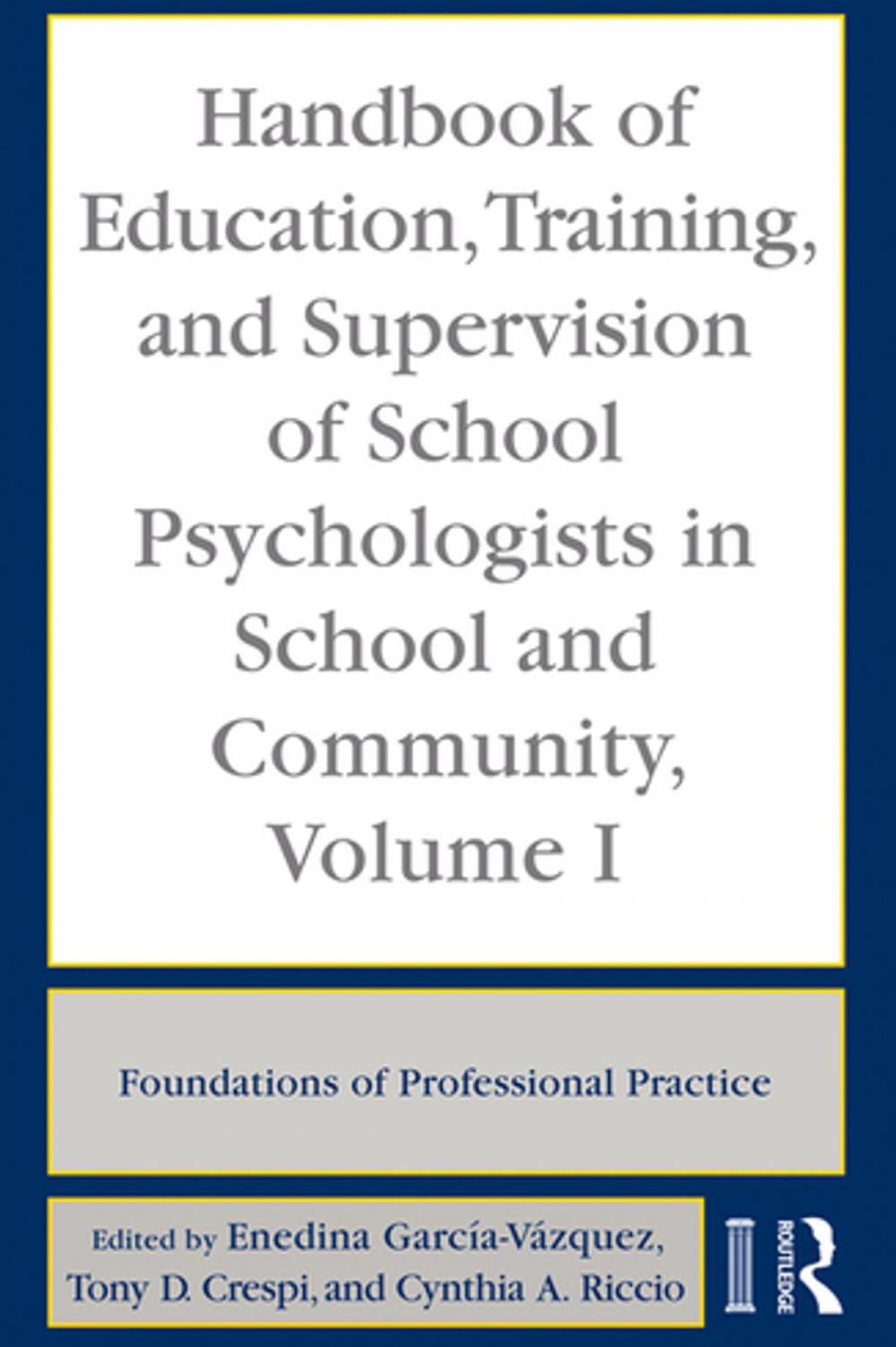 Big bigCover of Handbook of Education, Training, and Supervision of School Psychologists in School and Community, Volume I