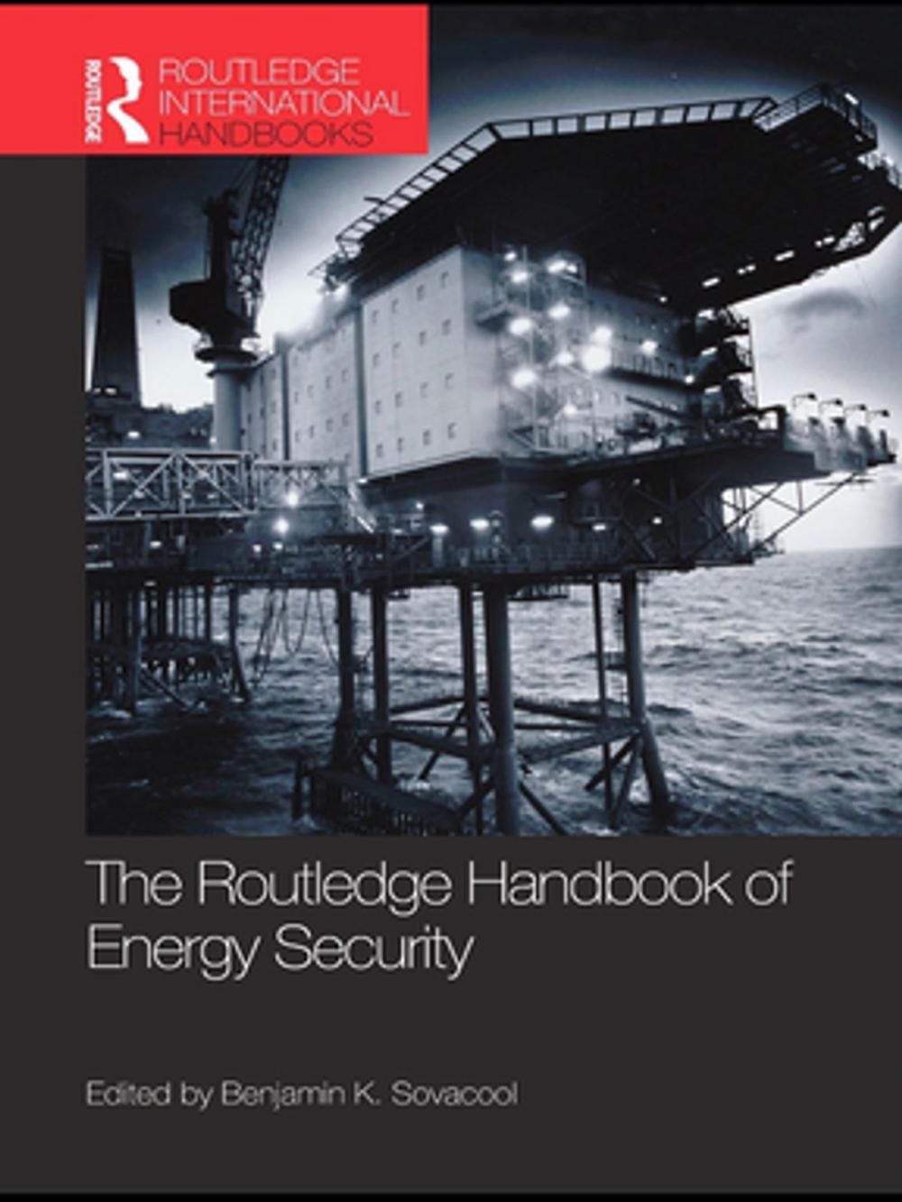 Big bigCover of The Routledge Handbook of Energy Security