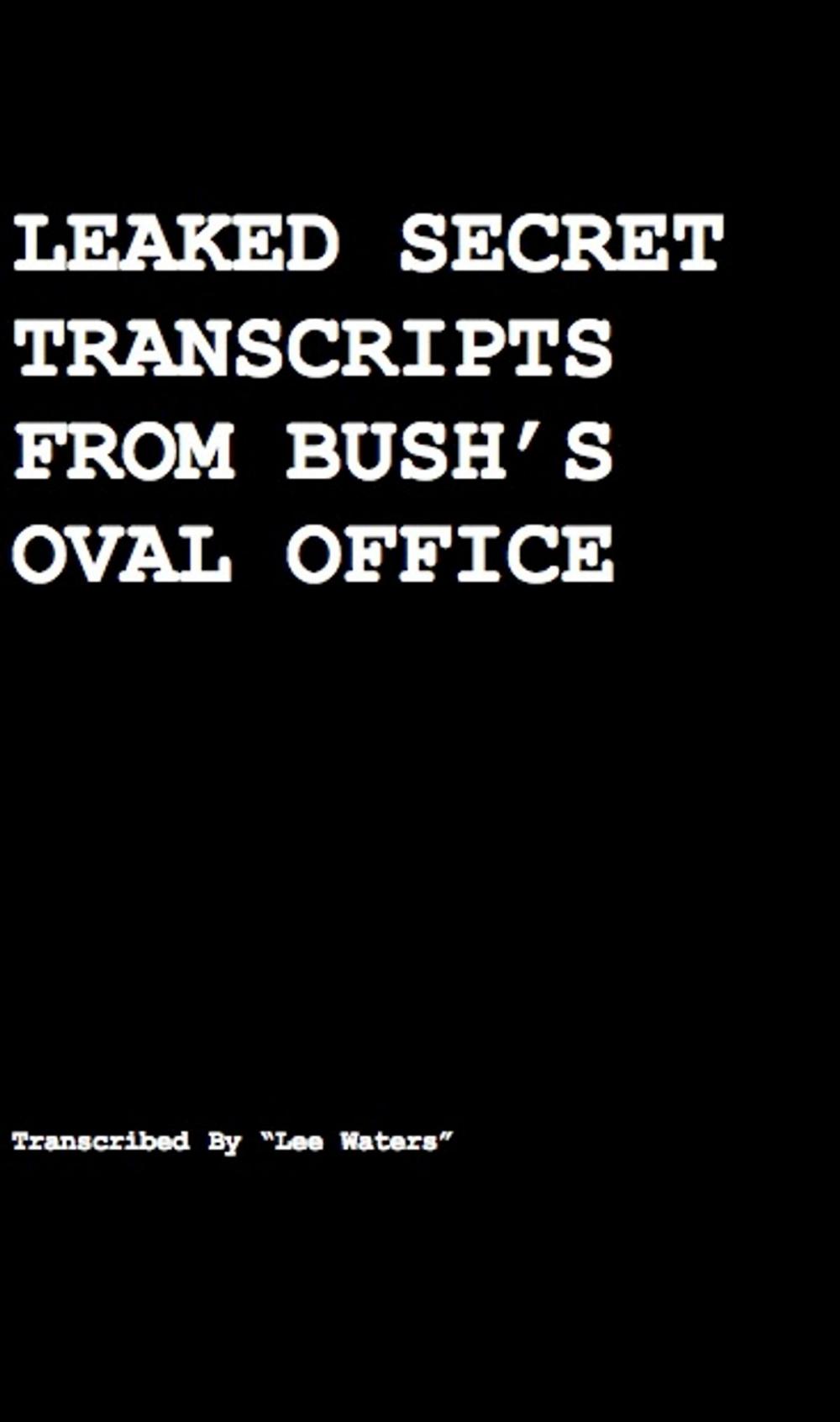 Big bigCover of Leaked Secret Transcripts from Bush's Oval Office: How Rove Made Obama President