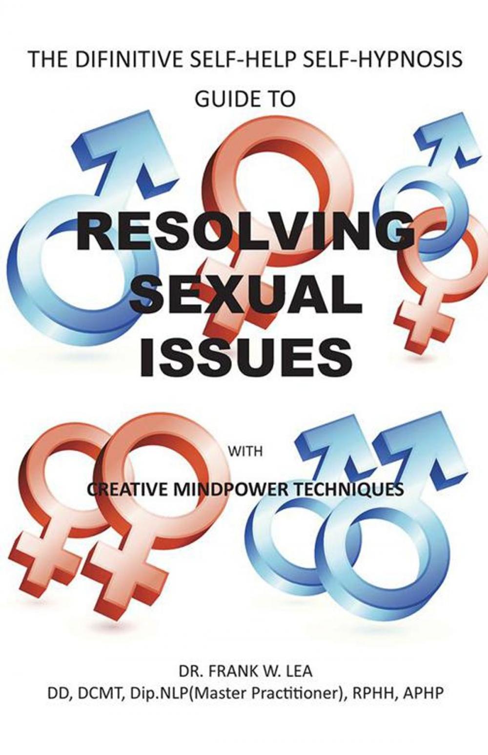 Big bigCover of Resolving Sexual Issues with Creative Mindpower Techniques