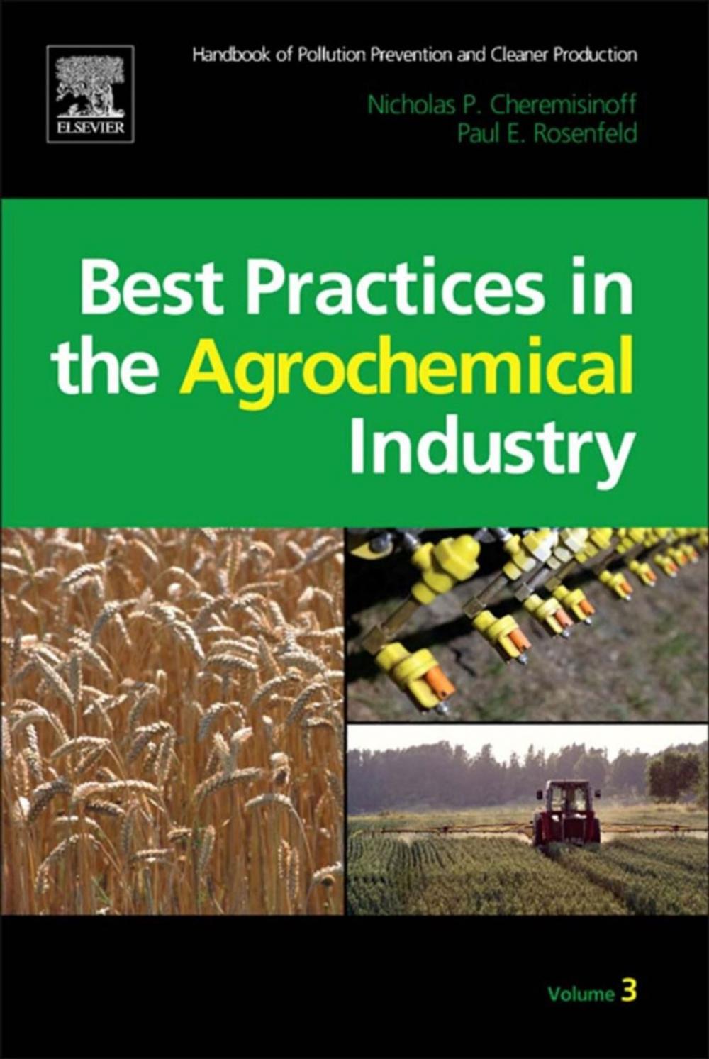 Big bigCover of Handbook of Pollution Prevention and Cleaner Production Vol. 3: Best Practices in the Agrochemical Industry