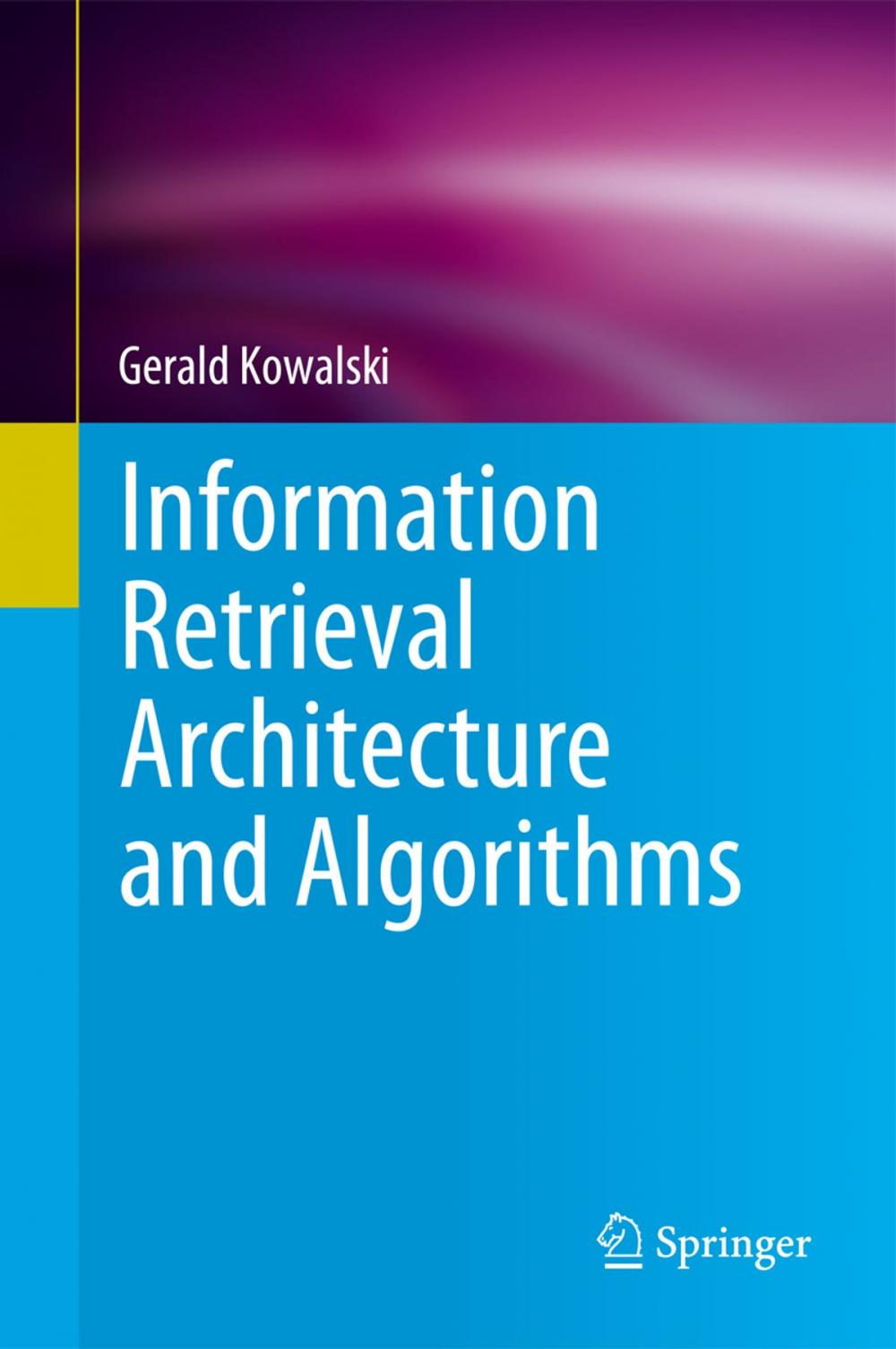 Big bigCover of Information Retrieval Architecture and Algorithms