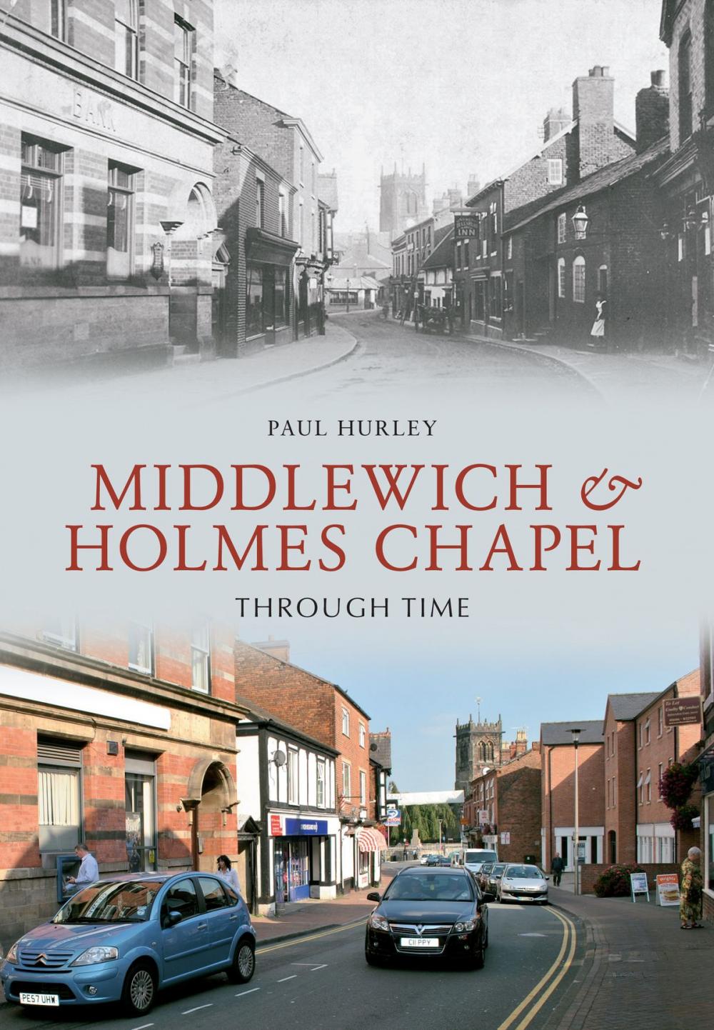 Big bigCover of Middlewich and Holmes Chapel Through Time