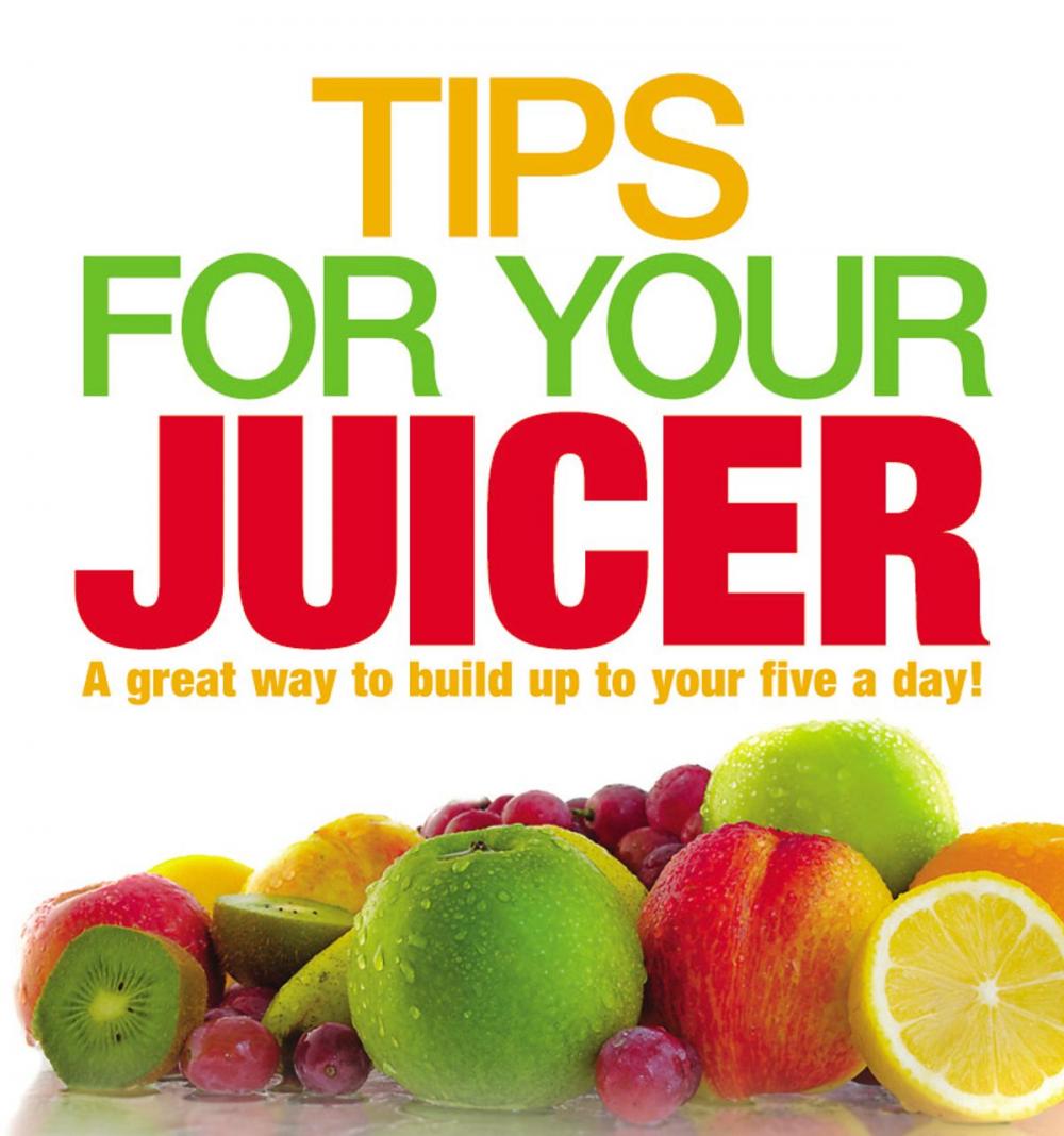 Big bigCover of Tips for Your Juicer