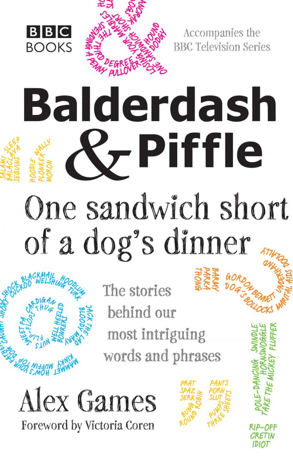 Big bigCover of Balderdash & Piffle: One Sandwich Short of a Dog's Dinner