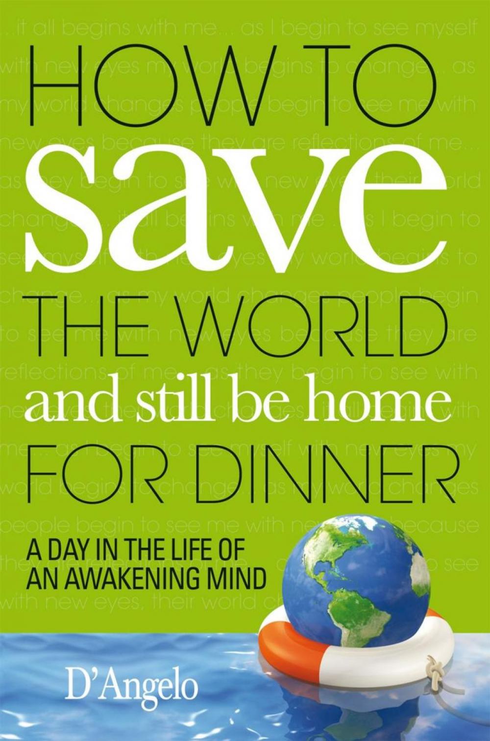 Big bigCover of How to Save the World and Still Be Home for Dinner