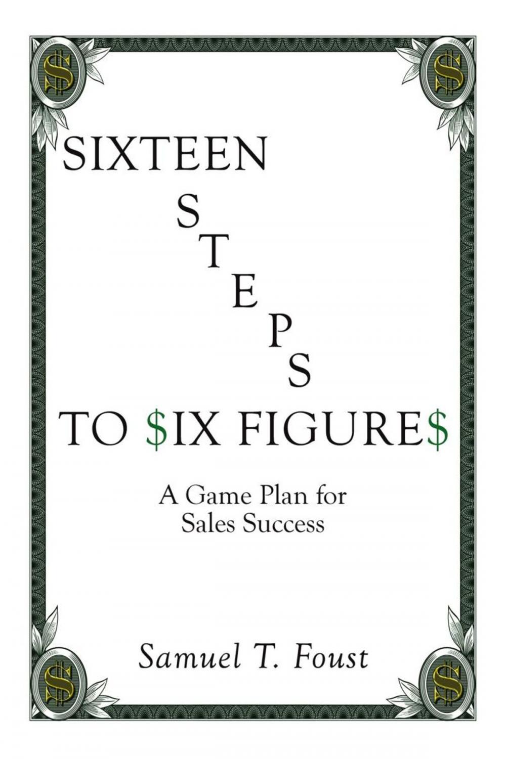 Big bigCover of Sixteen Steps to Six Figures