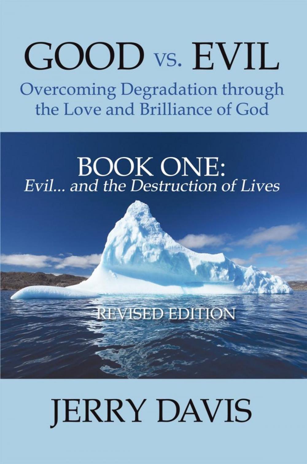 Big bigCover of Good Vs. Evil . . . Overcoming Degradation Through the Love and Brilliance of God