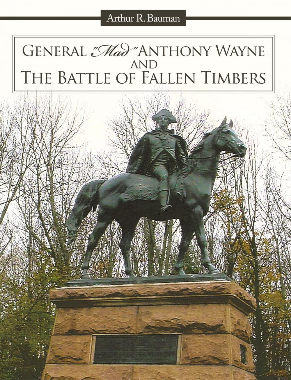 Big bigCover of General "Mad" Anthony Wayne & the Battle of Fallen Timbers