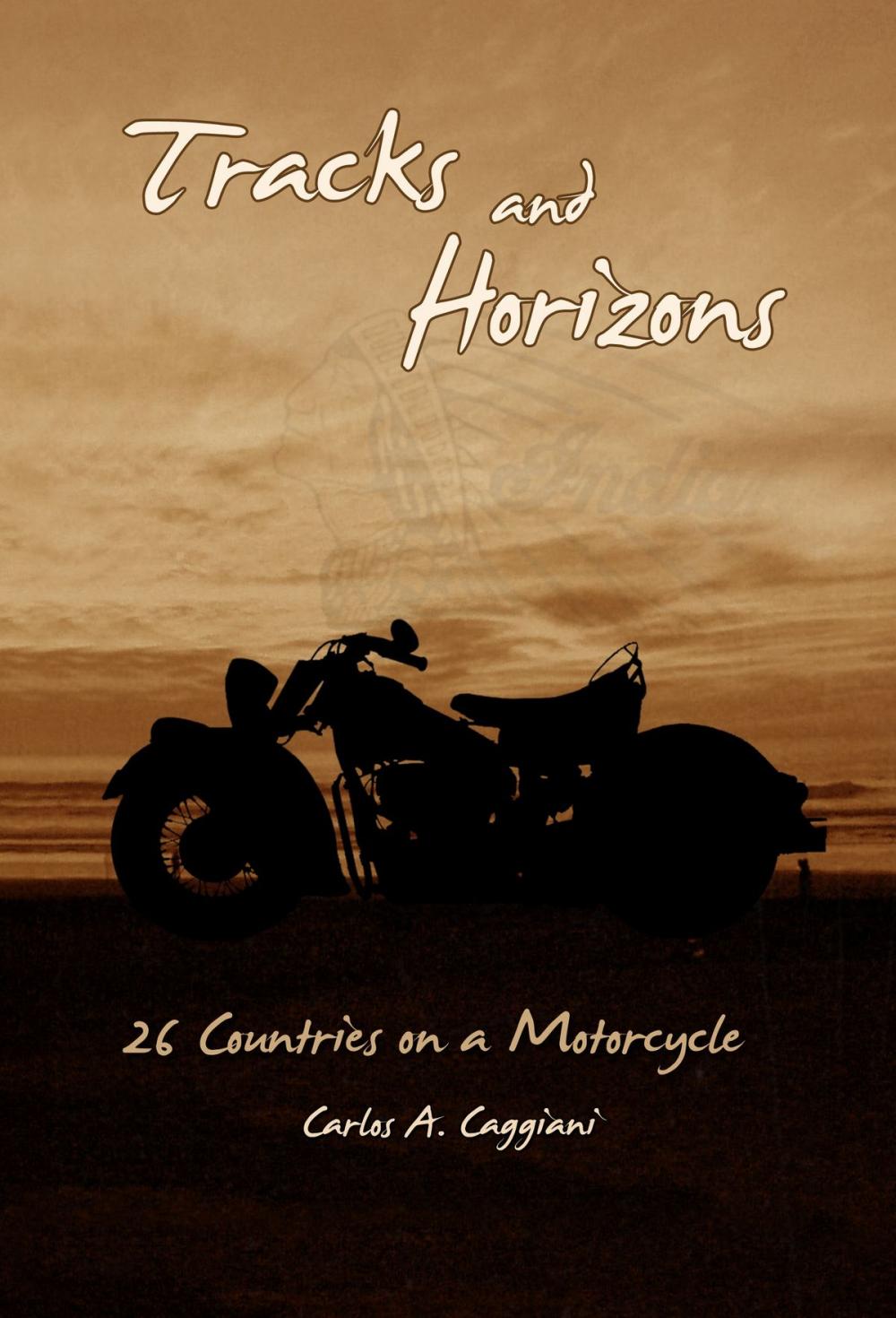 Big bigCover of Tracks and Horizons: 26 Countries on a Motorcycle