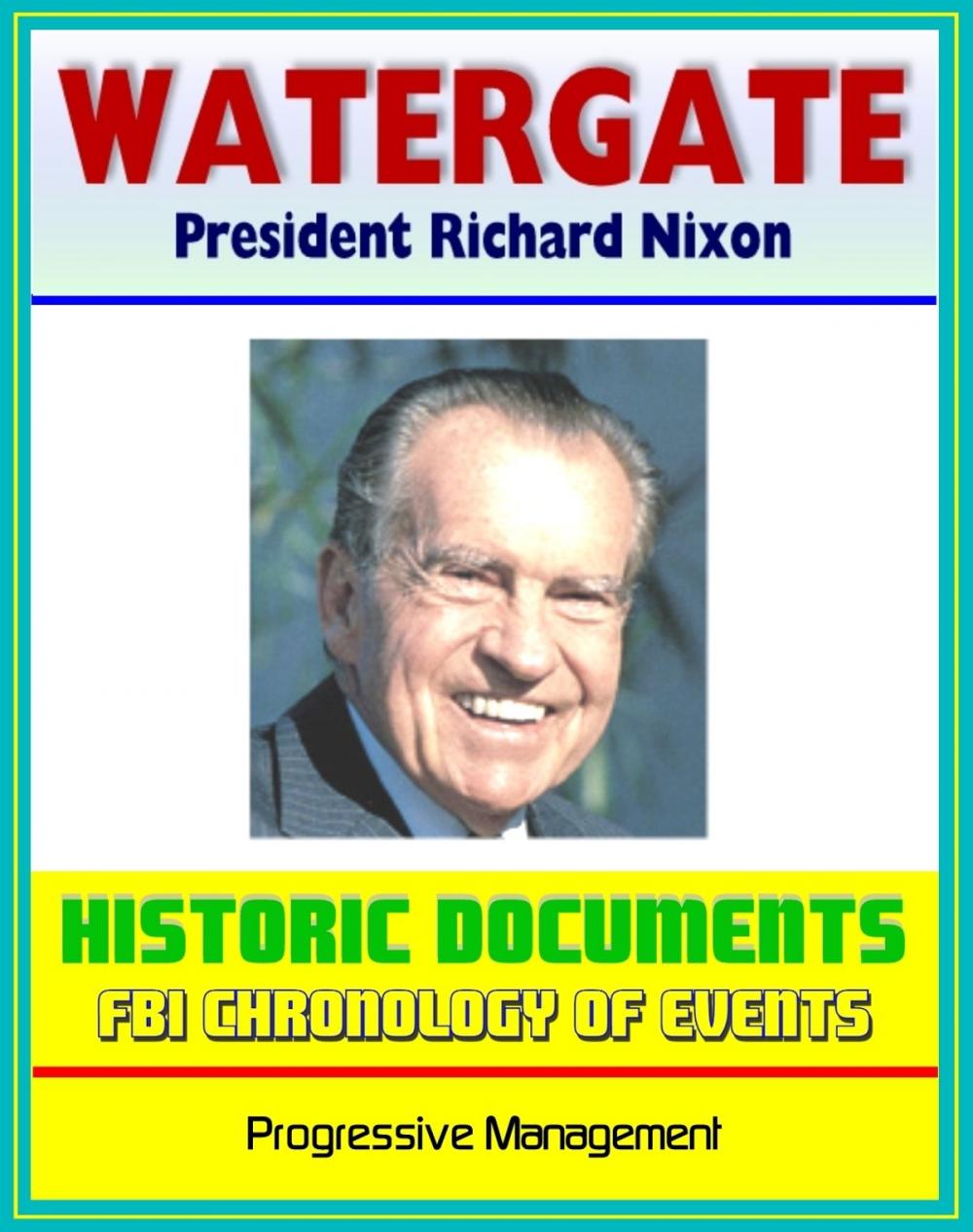 Big bigCover of 20th Century Political History: The Watergate Files - Historic Document Reproductions, Break-in, Impeachment and Resignation of President Richard Nixon, Biographical Sketches, Timeline, FBI Chronology