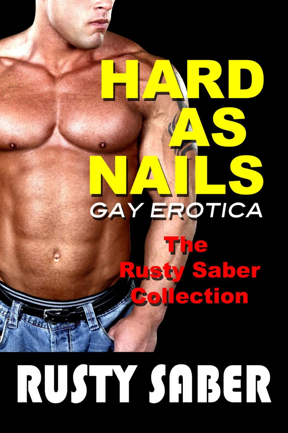 Big bigCover of Hard As Nails: Gay Erotica: The Rusty Saber Collection