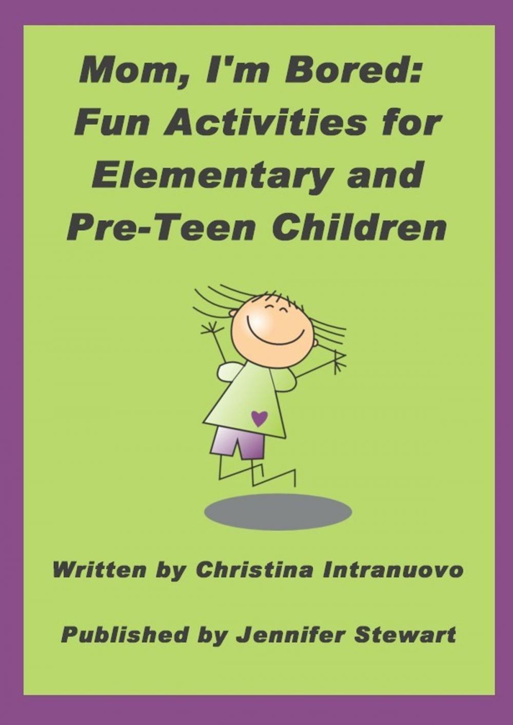 Big bigCover of Mom, I’m Bored: Fun Activities for Elementary and Pre-Teen Children