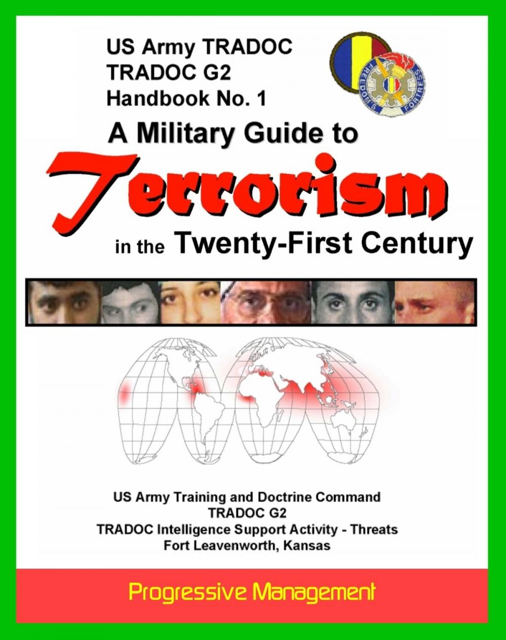 Big bigCover of 21st Century Military Guide to Terrorism: U.S. Army Handbook - Thorough Overview of Terrorists, Weapons, Organizations, Force Targeting, The Future