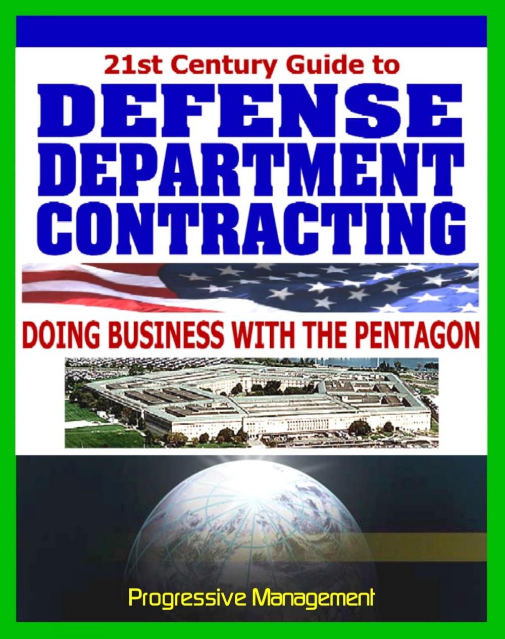 Big bigCover of Defense Department Contracting Guide: Digest to Doing Business with the Military, Selling Products and Services to the Pentagon