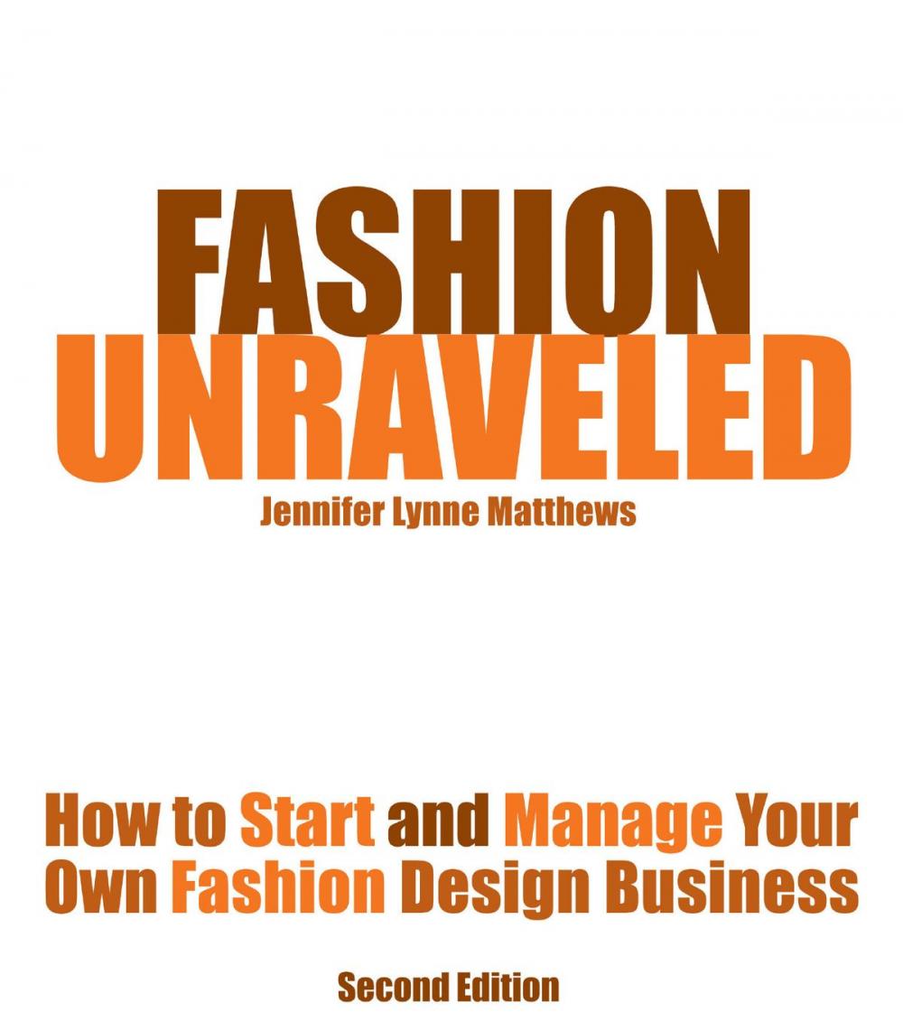 Big bigCover of Fashion Unraveled - How to Start and Manage Your Own Fashion (or Craft) Design Business