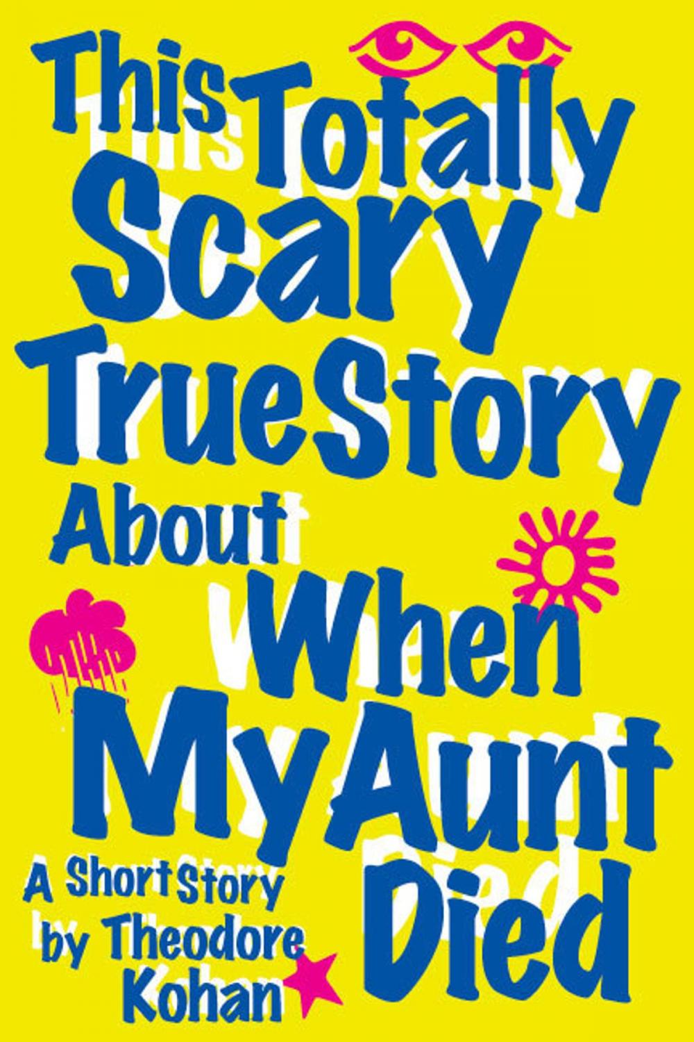 Big bigCover of This Totally Scary True Story About When My Aunt Died