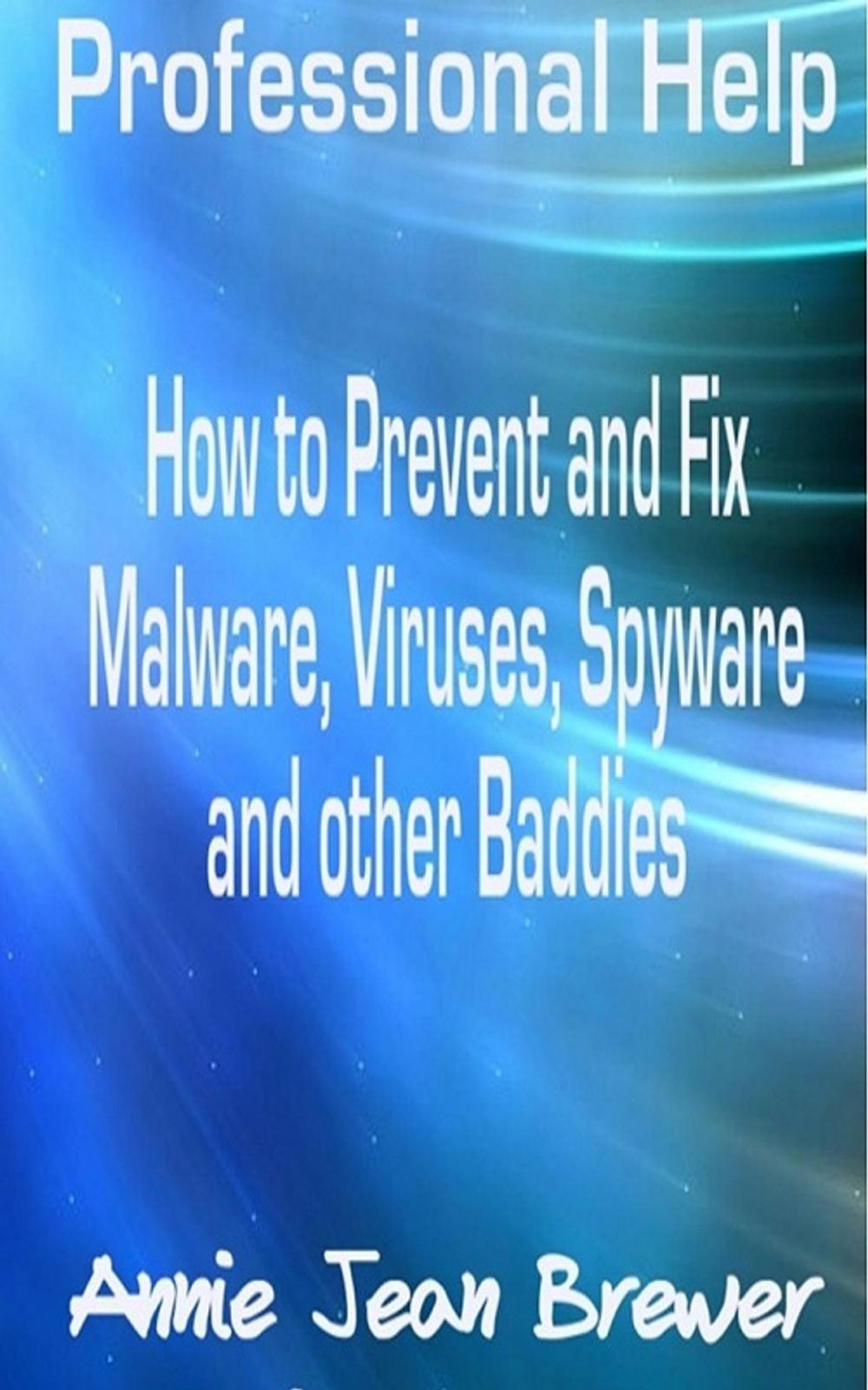 Big bigCover of Professional Help: How to Prevent and Fix Malware, Viruses, Spyware and Other Baddies