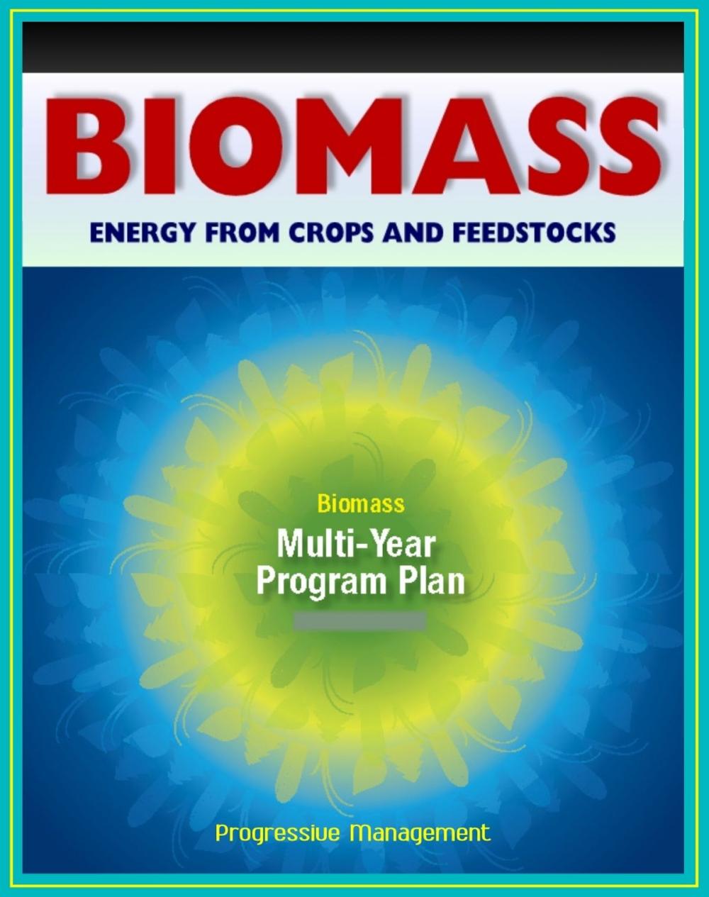 Big bigCover of 21st Century Biomass and Energy Crops: Feedstocks, Biochemical Conversion, Cellulosic Ethanol, Biodiesel, Processing Research, Sugars, Biorefineries, Agricultural Residue, Corn Dry Mill, Syngas