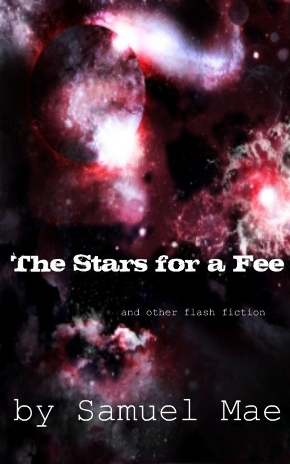 Big bigCover of The Stars for a Fee and other flash fiction