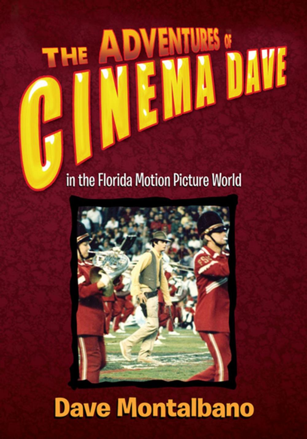 Big bigCover of The Adventures of Cinema Dave in the Florida Motion Picture World