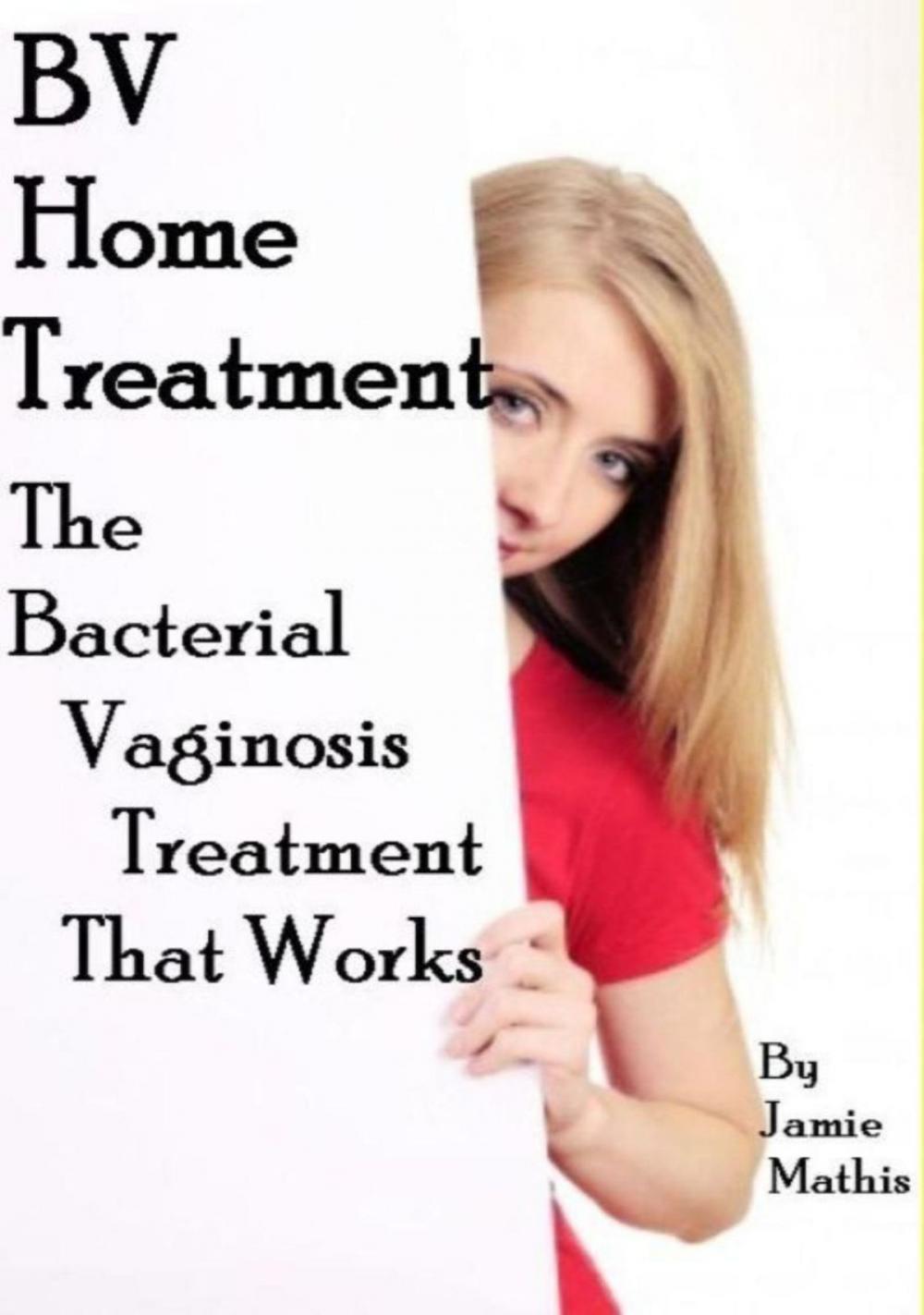 Big bigCover of Bacterial Vaginosis Treatment: Home Treatment Report