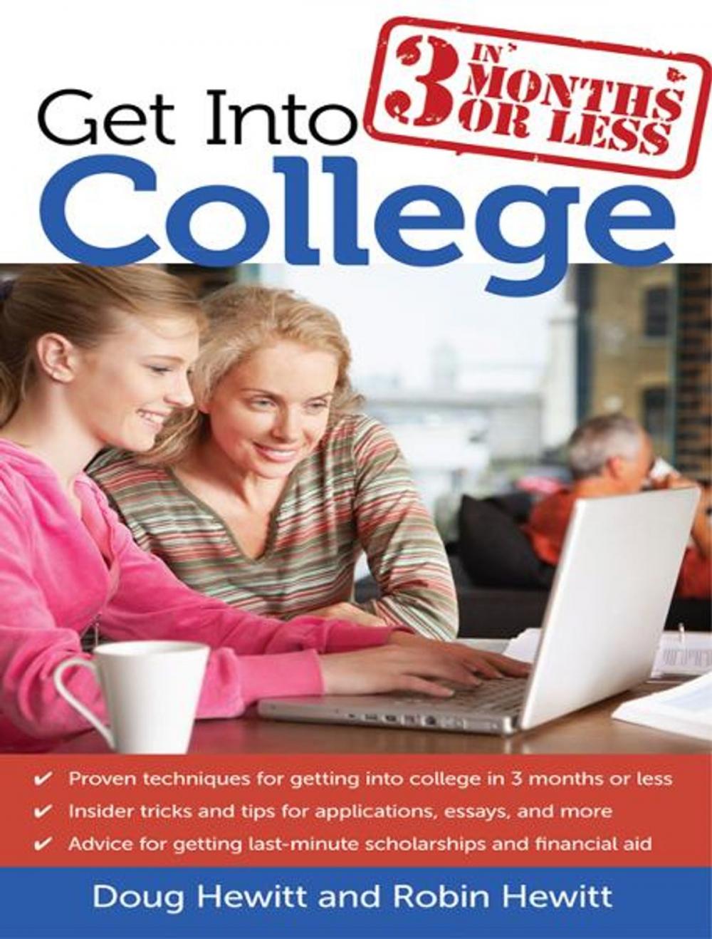 Big bigCover of Get Into College in 3 Months or Less