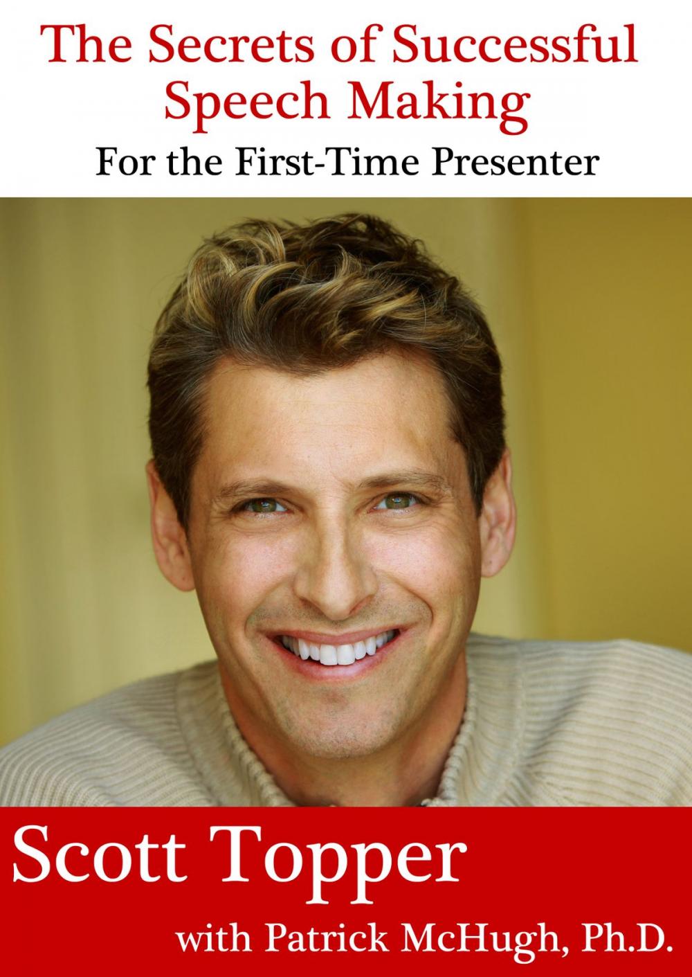 Big bigCover of The Secrets of Successful Speech Making For the First-Time Presenter