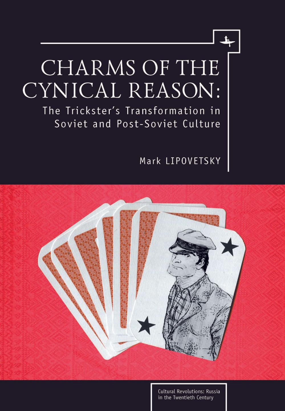 Big bigCover of Charms of Cynical Reason: Tricksters in Soviet and Post-Soviet Culture