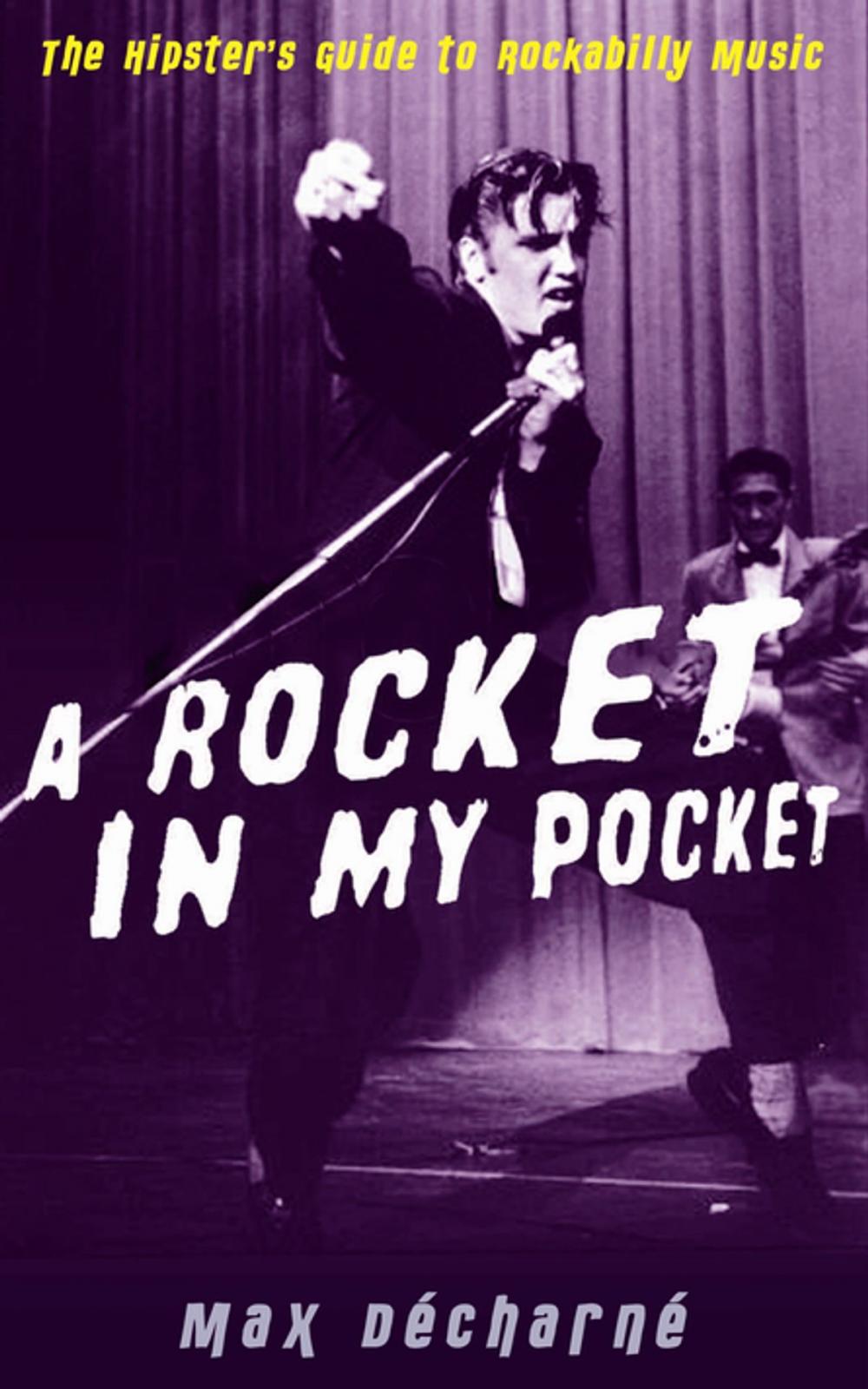 Big bigCover of A Rocket in My Pocket: The Hipster's Guide to Rockabilly Music