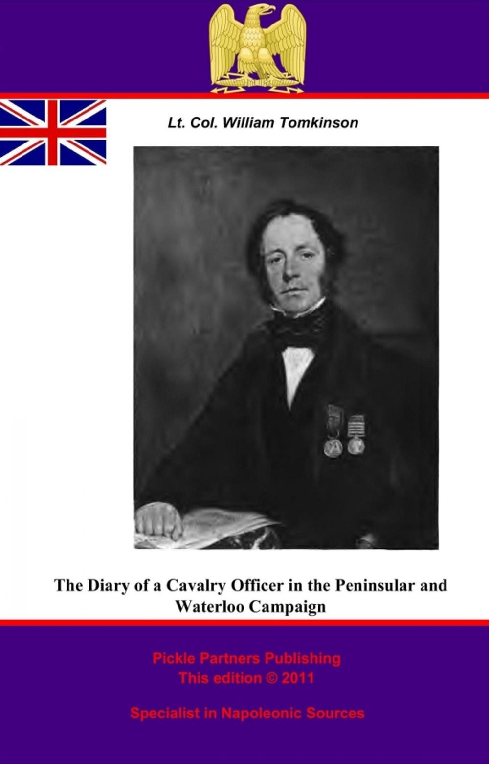 Big bigCover of The Diary Of A Cavalry Officer In The Peninsular And Waterloo Campaigns, 1809 - 1815