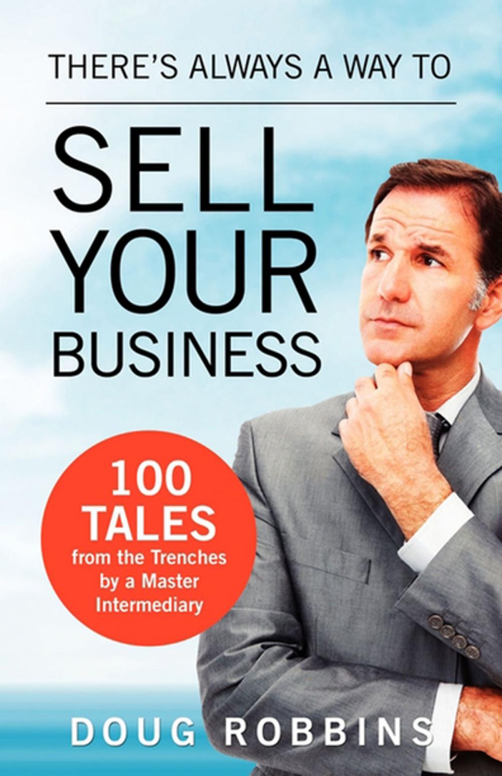 Big bigCover of There's Always a Way to Sell Your Business