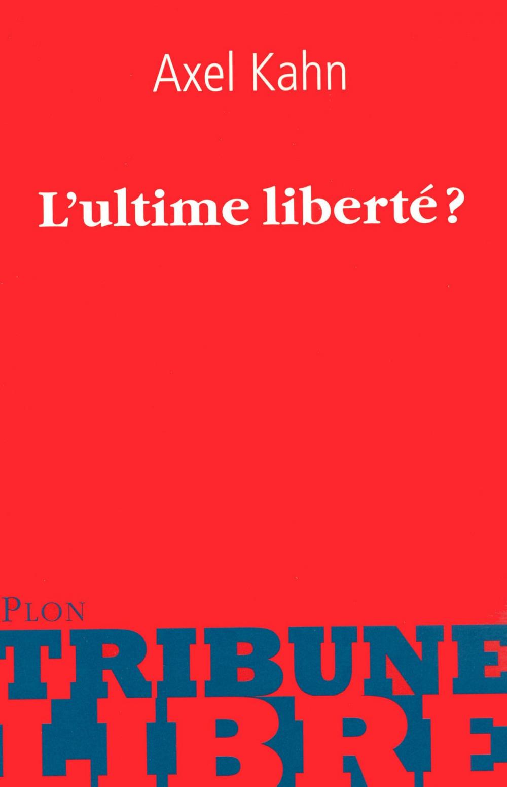 Big bigCover of L'ultime liberté ?