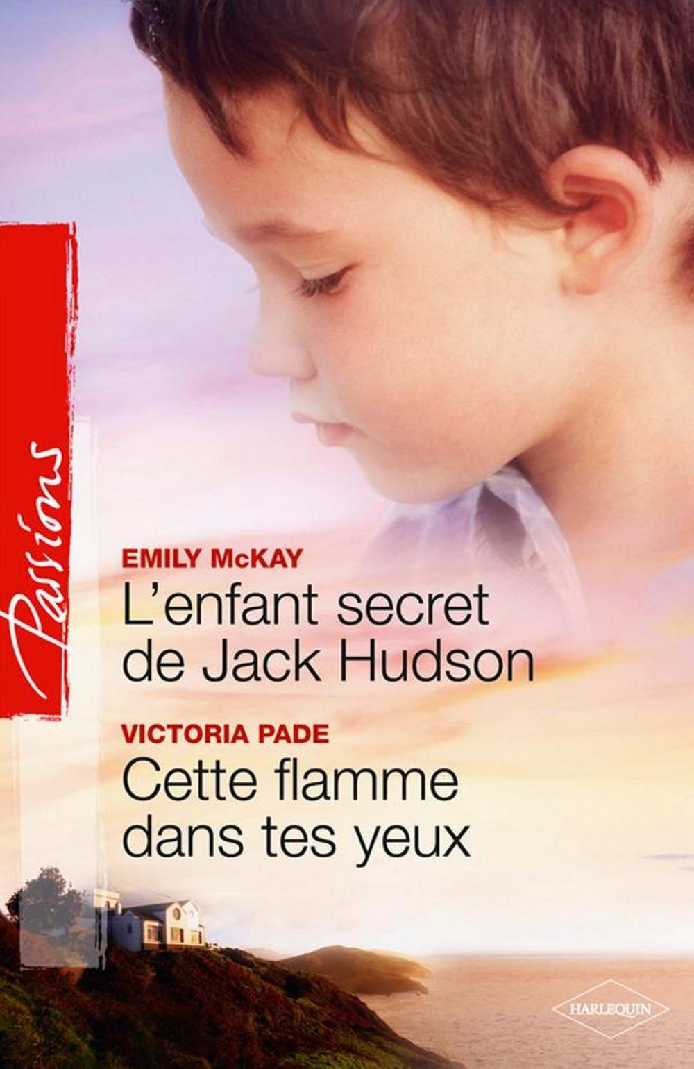 Big bigCover of L'enfant secret de Jack Hudson - Cette flamme dans tes yeux