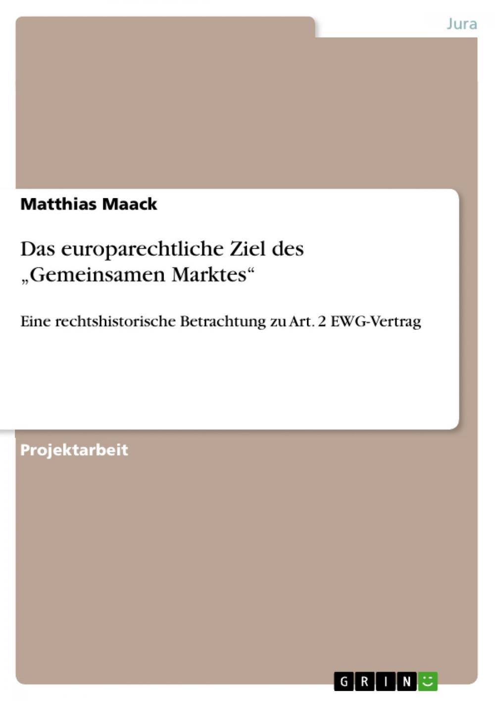 Big bigCover of Das europarechtliche Ziel des 'Gemeinsamen Marktes'