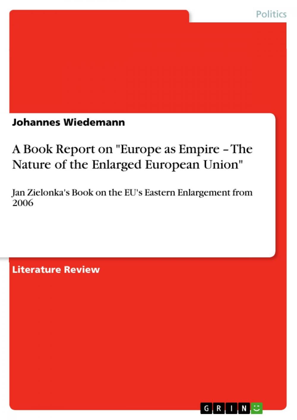 Big bigCover of A Book Report on 'Europe as Empire - The Nature of the Enlarged European Union'